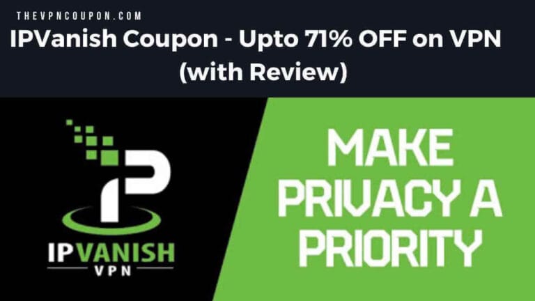 IPVanish Coupon Code - Get Upto 71% OFF on IPVanish VPN (with Pros & Cons) 22 ipvanish coupon code, ipvanish promo code