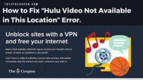How to Fix “Hulu Video Not Available in This Location" Error 12 hulu unblock video, video not available in this location, hulu access