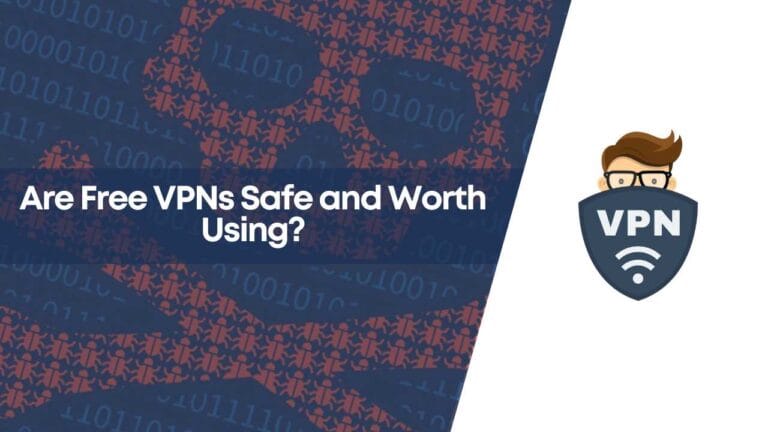 benefits of free vpn, free vpn safety, free vpn use, free vpn worth using, free vpns, using free vpn