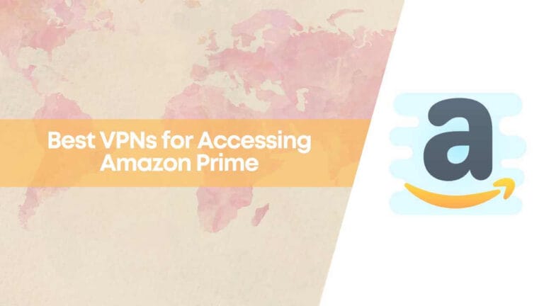 Best VPNs for Amazon Prime